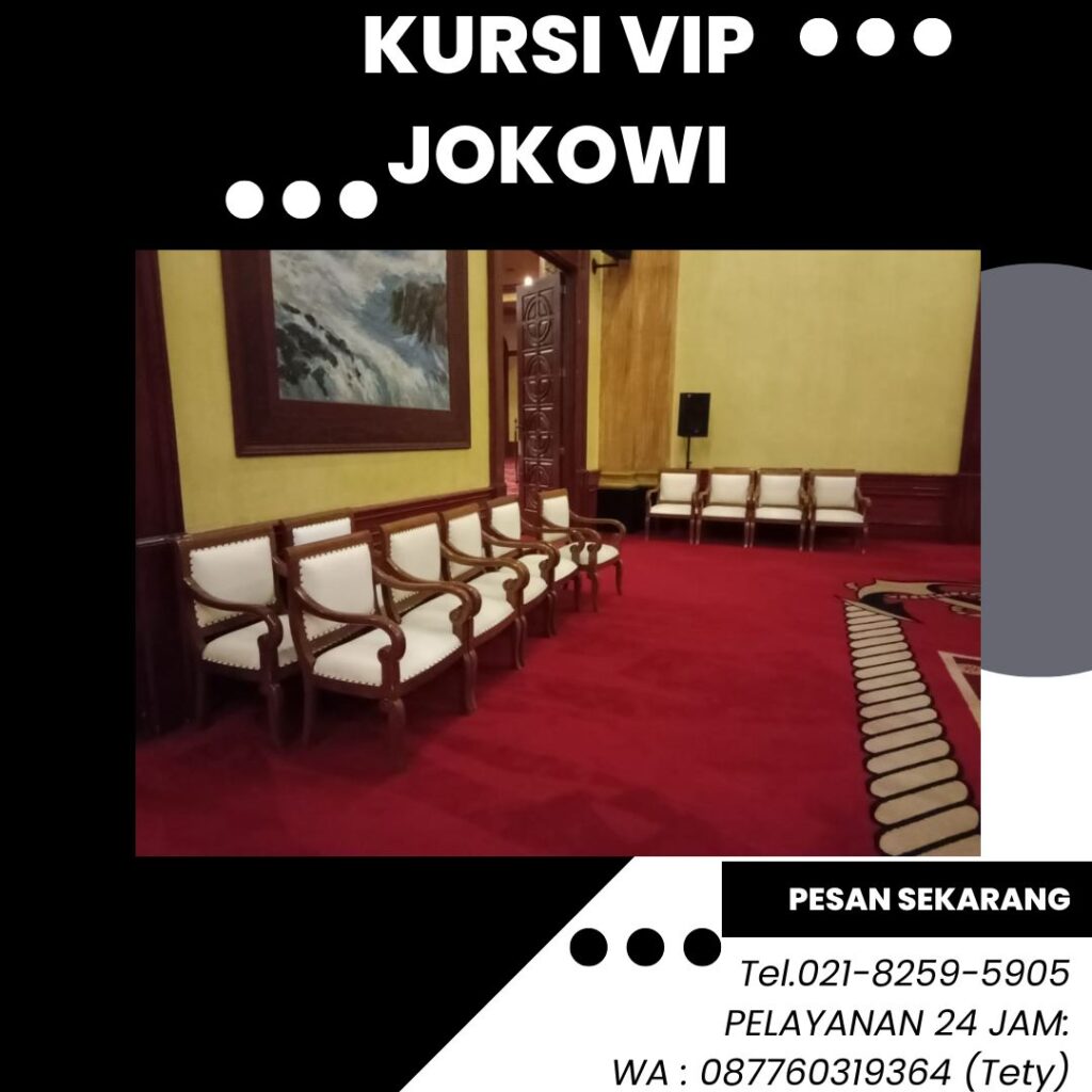 Tempat Sewa Kursi VIP Jokowi Tebet Jakarta Selatan