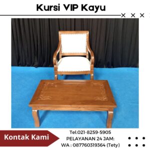Sewa Kursi VIP Kayu Kualitas Terbaru 2024 Jakarta Pusat