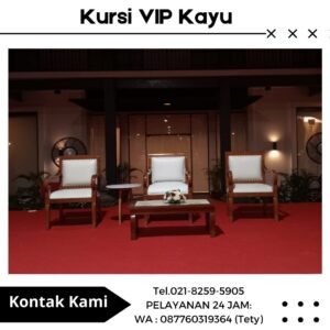 Sewa Kursi VIP Kayu Kualitas Terbaru 2024 Jakarta Pusat