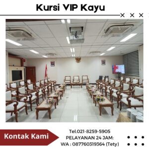 Sewa Kursi VIP Kayu Kualitas Terbaru 2024 Jakarta Pusat